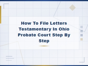 Filing Letters Testamentary in Ohio Probate Court